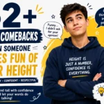 best comebacks when someone makes fun of your height