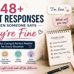 best responses when someone says theyre fine