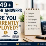 better answers to are you currently employed