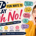 fun ways to say oh no