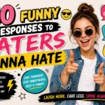 funny responses to haters gonna hate