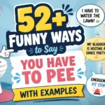 funny ways to say you have to pee