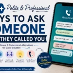 how to ask someone why they called you