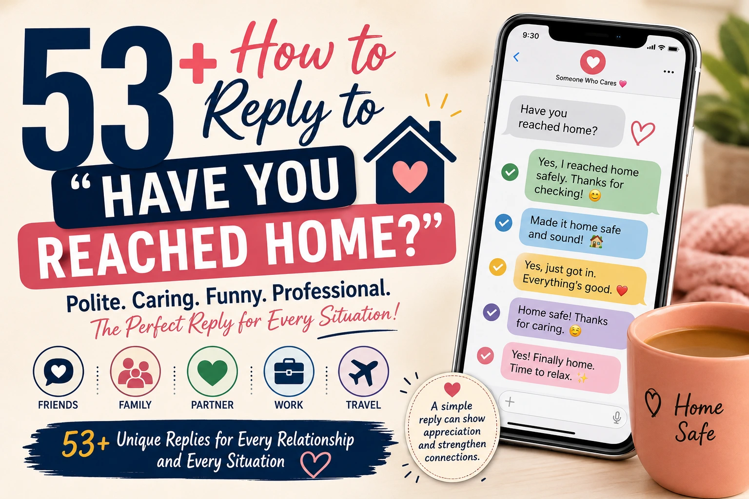 how to reply to have you reached home