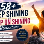 keep shining or keep on shining