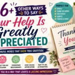 other ways to say your help is greatly appreciated