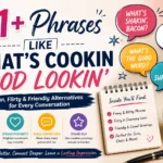 phrases like whats cookin good lookin