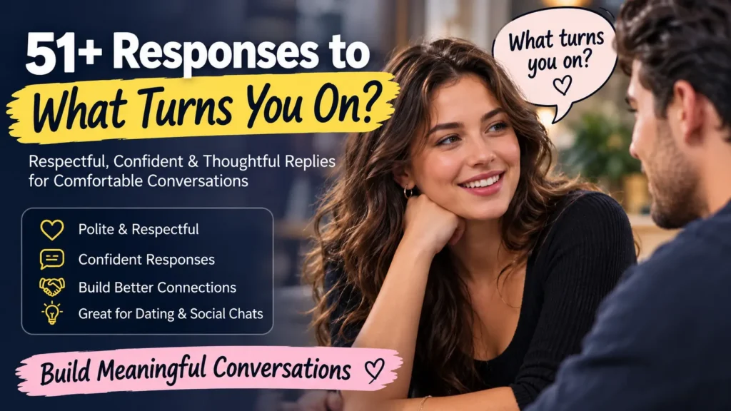 responses to what turns you on