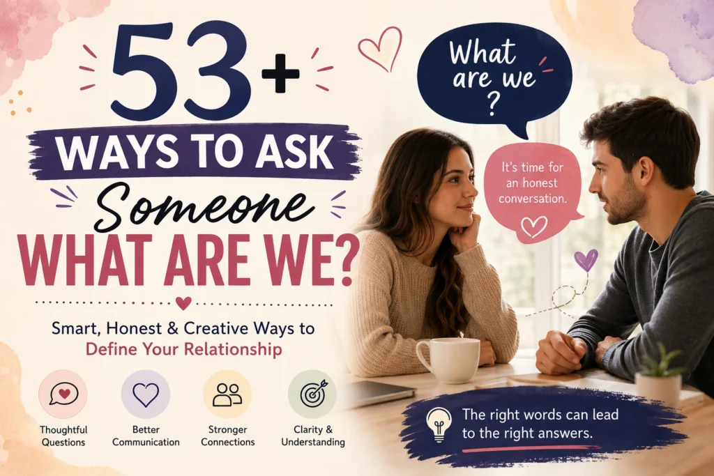 ways to ask someone what are we