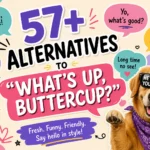alternatives to whats up buttercup