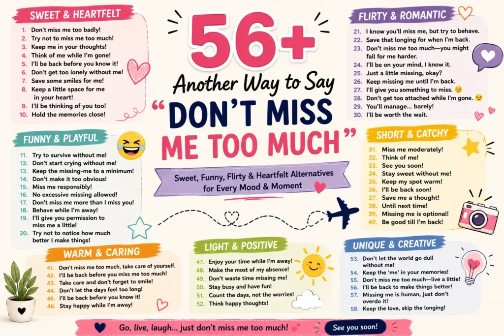 another way to say dont miss me too much