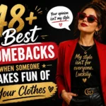 best comebacks when someone makes fun of your clothes