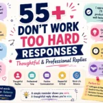 dont work too hard responses