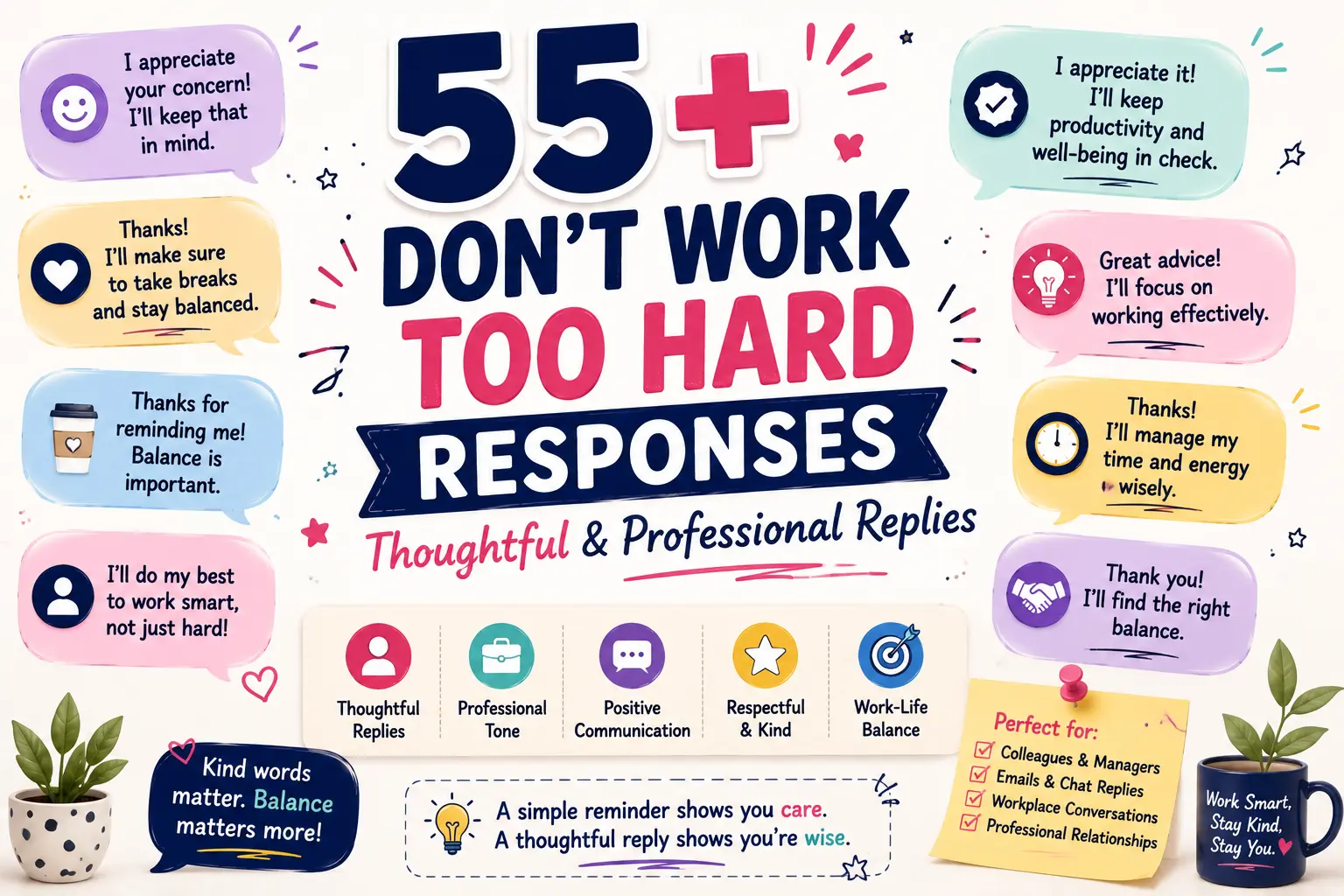 dont work too hard responses