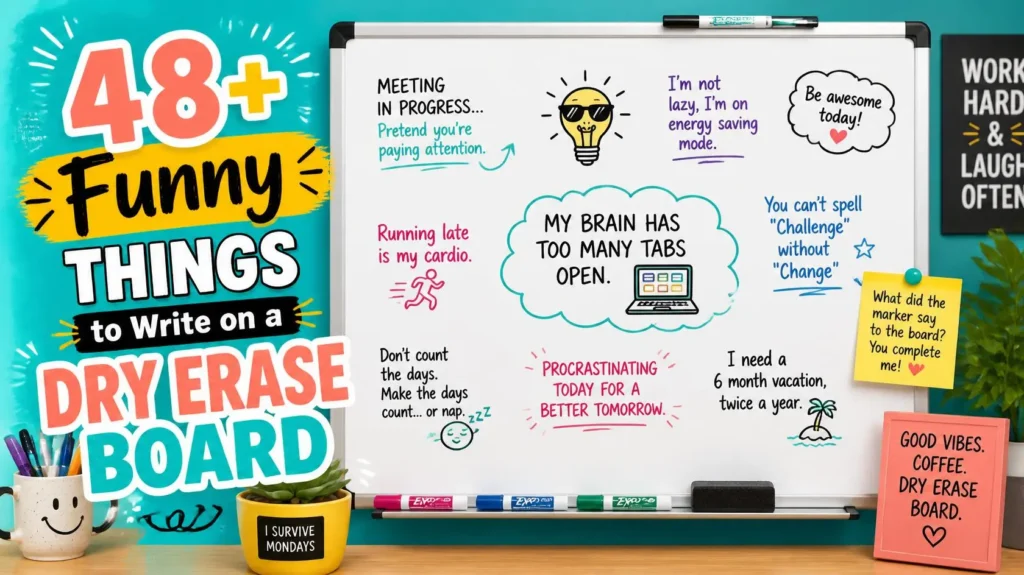 funny things to write on a dry erase board