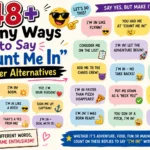 funny ways to say count me in