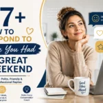 how to respond to hope you had a great weekend