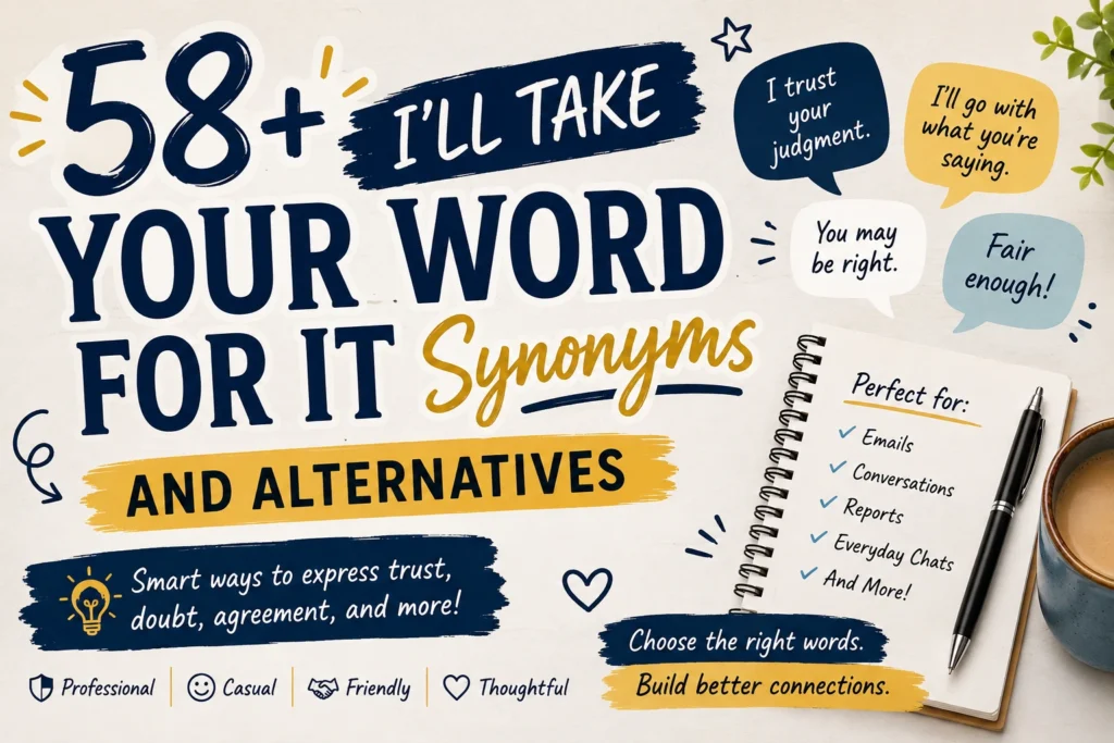 ill take your word for it synonyms
