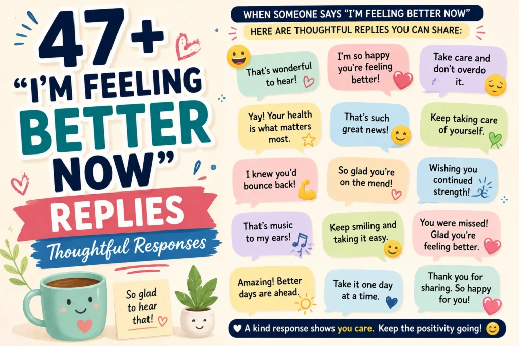 im feeling better now reply
