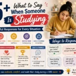 what to say when someone is studying