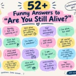 funny answers to are you still alive
