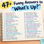 funny answers to whats up
