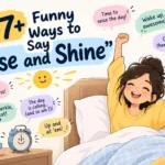 47+ Funny Ways to Say “Rise and Shine”