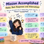mission accomplished reply