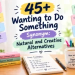 wanting to do something synonym