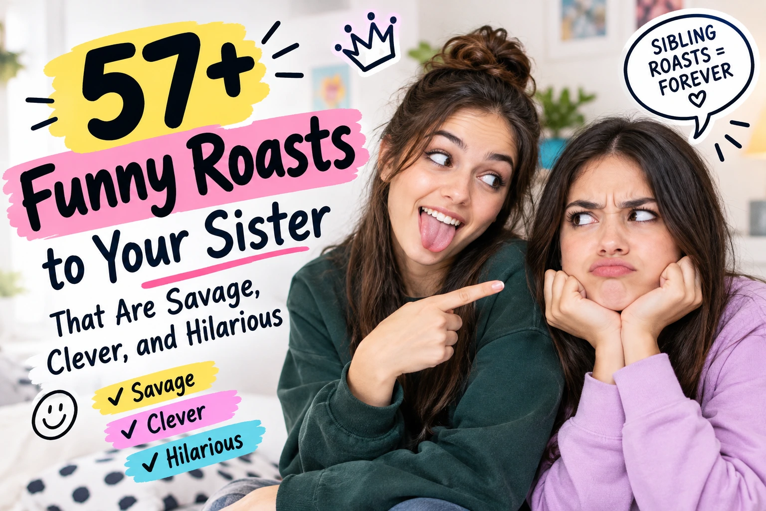 funny roasts to your sister