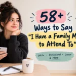 ways to say i have a family matter to attend to